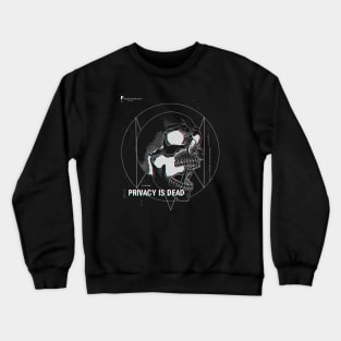 Privacy is Dead ( Best on Black) Crewneck Sweatshirt